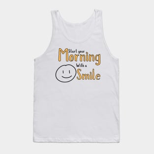 Start your morning with a smile Tank Top